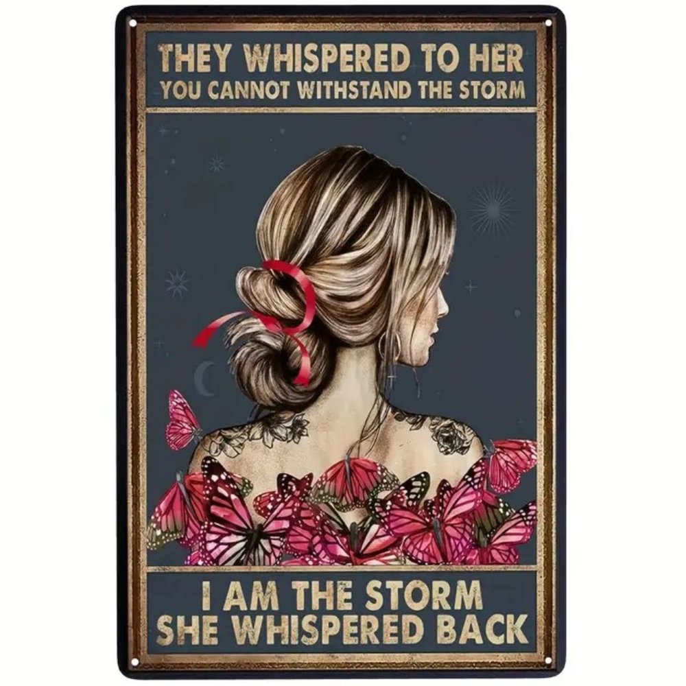 Metal Sign Vintage Look Inspire "You Cannot Withstand the Storm, I am the Storm"